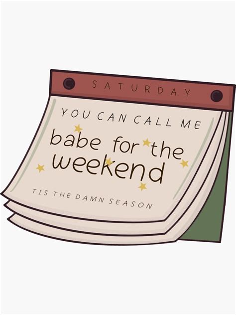 you can call me babe for the weekend